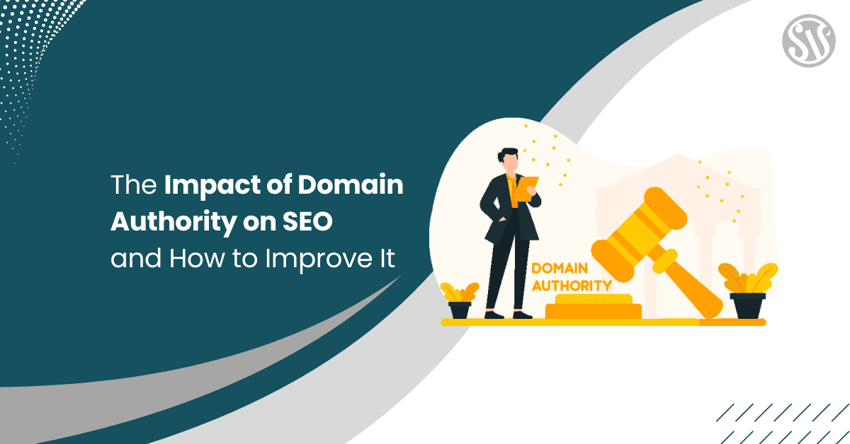 The Impact of Domain Authority on SEO and How to Improve It